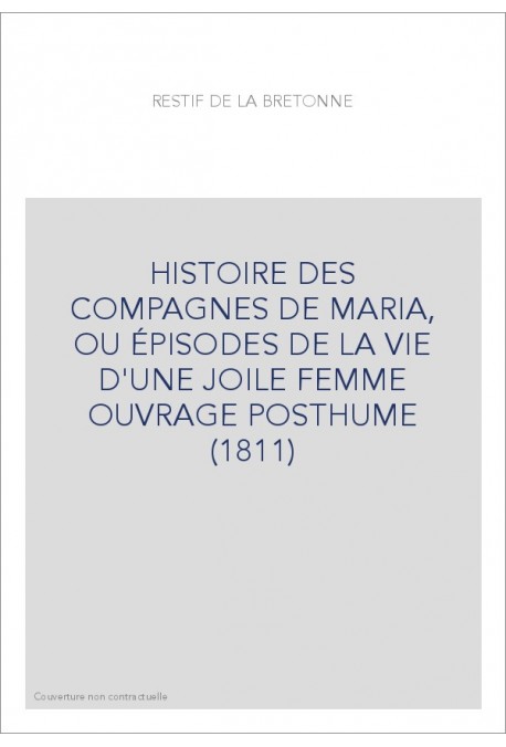 HISTOIRE DES COMPAGNES DE MARIA, OU ÉPISODES DE LA VIE D'UNE JOILE FEMME OUVRAGE POSTHUME (1811)