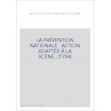 LA PRÉVENTION NATIONALE ACTION ADAPTÉE À LA SCÈNE...(1784)