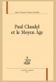PAUL CLAUDEL ET LE MOYEN ÂGE