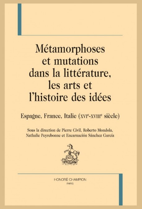 MÉTAMORPHOSES ET MUTATIONS DANS LA LITTÉRATURE, LES ARTS ET L'HISTOIRE DES IDÉES