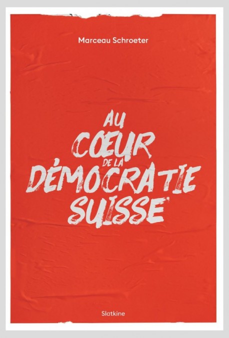 AU COEUR DE LA DÉMOCRATIE SUISSE