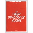 AU COEUR DE LA DÉMOCRATIE SUISSE