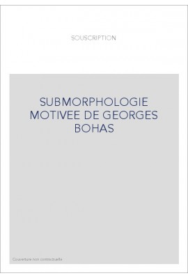 SUBMORPHOLOGIE MOTIVEE DE GEORGES BOHAS