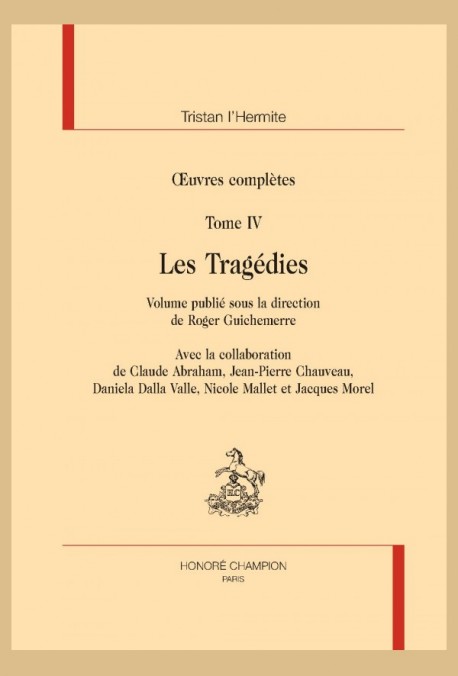 ŒUVRES COMPLÈTES. TOME IV. LES TRAGÉDIES (AGRÉGATION DE LETTRES 2023 MÊME PAGINATION QUE L'ÉDITION PRESCRITE)