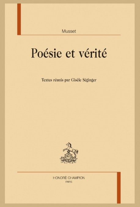 MUSSET, POÉSIE ET VÉRITÉ