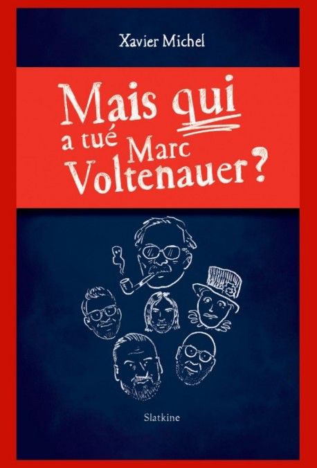 MAIS QUI A TUÉ MARC VOLTENAUER?