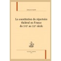 LA CONSTITUTION DU RÉPERTOIRE THÉÂTRAL EN FRANCE DU XVIIE AU XXIE SIÈCLE