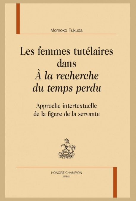 LES FEMMES TUTÉLAIRES DANS "À LA RECHERCHE DU TEMPS PERDU"