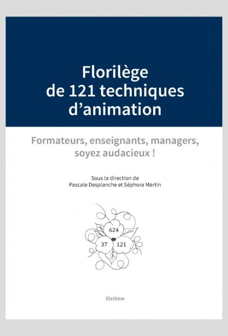 FLORILÈGE DE 121 TECHNIQUES D'ANIMATION