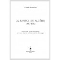 LA JUSTICE EN ALGÉRIE. 1830-1962