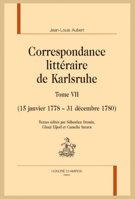 CORRESPONDANCE LITTÉRAIRE DE KARLSRUHE. TOME VII. (15 JANVIER 1778 - 31 DÉCEMBRE 1780)