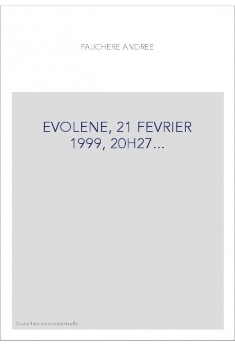 EVOLENE,21 FEVRIER 1999,20H27...