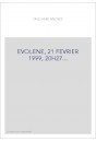 EVOLENE,21 FEVRIER 1999,20H27...