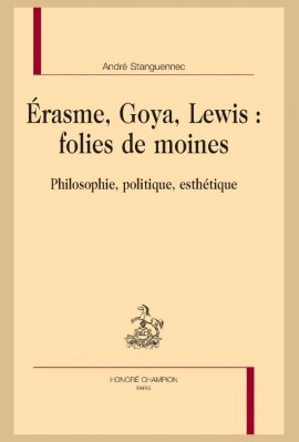 ERASME, GOYA, LEWIS : FOLIES DE MOINES