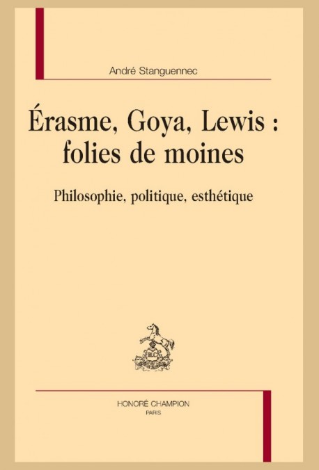 ERASME, GOYA, LEWIS : FOLIES DE MOINES