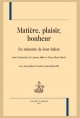 MATIÈRE, PLAISIR, BONHEUR