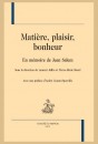 MATIÈRE, PLAISIR, BONHEUR
