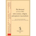 ÉLIE BERTRAND (1713-1797) ENTRE SCIENCE, RELIGION, PRÉCEPTORAT ET JOURNALISME