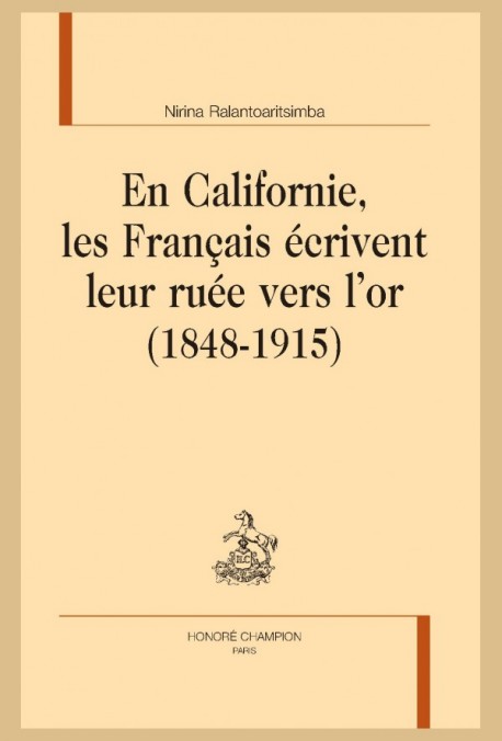 EN CALIFORNIE, LES FRANÇAIS ÉCRIVENT LEUR RUÉE VERS L'OR (1848-1915)