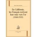 EN CALIFORNIE, LES FRANÇAIS ÉCRIVENT LEUR RUÉE VERS L'OR (1848-1915)