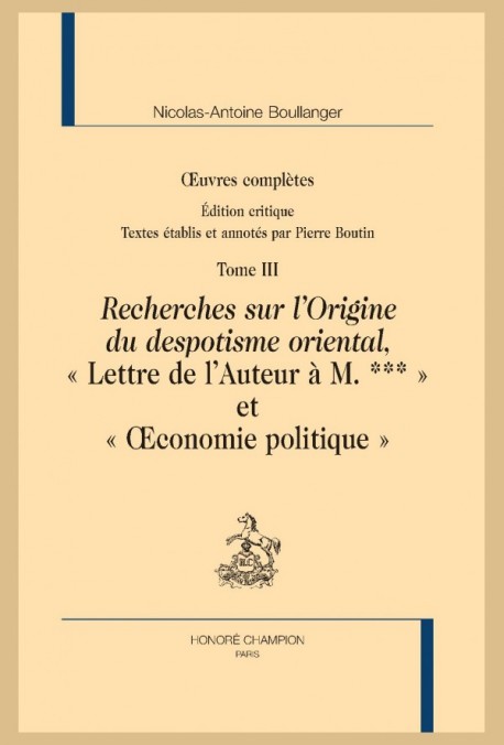 OEUVRES COMPLÈTES. TOME 3 : RECHERCHES SUR L'ORIGINE DU DESPOTISME ORIENTAL