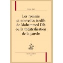 LES ROMANS ET NOUVELLES TARDIFS DE MOHAMMED DIB OU LA THÉÂTRALISATION DE LA PAROLE