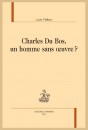 CHARLES DU BOS, UN HOMME SANS OEUVRE ?