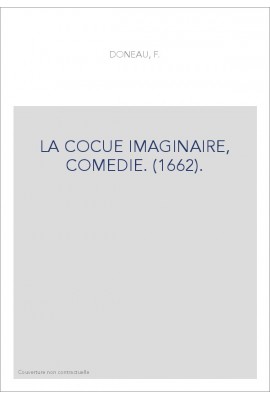 LA COCUE IMAGINAIRE, COMEDIE. (1662).