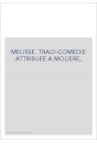 MELISSE. TRAGI-COMEDIE ATTRIBUEE A MOLIERE,