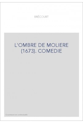 L'OMBRE DE MOLIERE (1673). COMEDIE