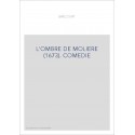 L'OMBRE DE MOLIERE (1673). COMEDIE