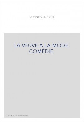 LA VEUVE A LA MODE. COMÉDIE,