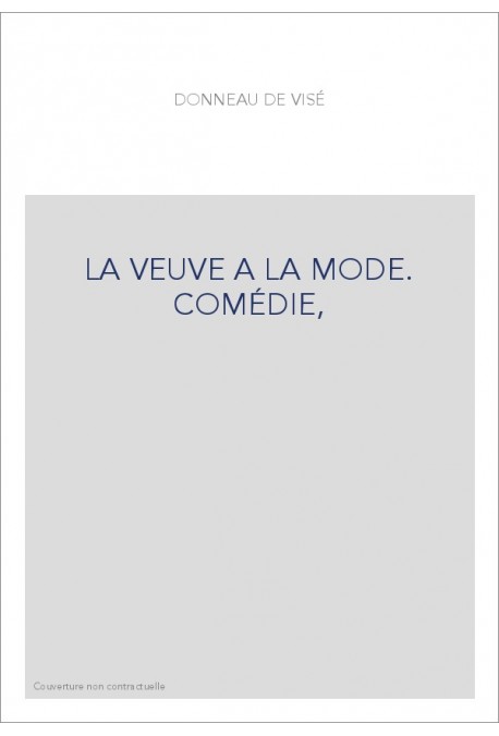 LA VEUVE A LA MODE. COMÉDIE,