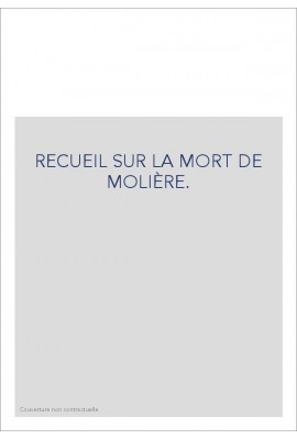 RECUEIL SUR LA MORT DE MOLIÈRE.