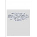 PANÉGYRIQUE DE L'ÉCOLE DES FEMMES, OU CONVERSATION COMIQUE SUR LES OEUVRES DE MOLIÈRE,