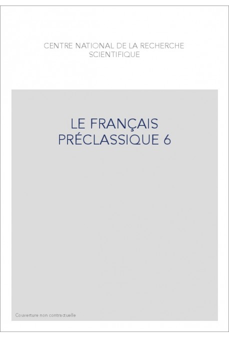 LE FRANÇAIS PRÉCLASSIQUE 6