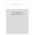 LE FRANÇAIS PRÉCLASSIQUE 6