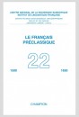 LE FRANÇAIS PRÉCLASSIQUE 22