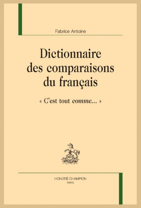 DICTIONNAIRE DES COMPARAISONS DU FRANÇAIS