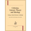 CRITICISM, LITERARY THEORY AND IDEOLOGY - CRITIQUE, THÉORIE LITTÉRAIRE ET IDÉOLOGIE