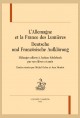 L'ALLEMAGNE ET LA FRANCE DES LUMIÈRES - DEUTSCHE UND FRANZÖSISCHE AUFKLÄRUNG