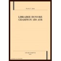 LA LIBRAIRIE HONORÉ CHAMPION. 150 ANS D’EXPÉRIENCE. DEUX FAMILLES POUR UNE GRANDE MAISON D’ÉDITION ÉRUDITE