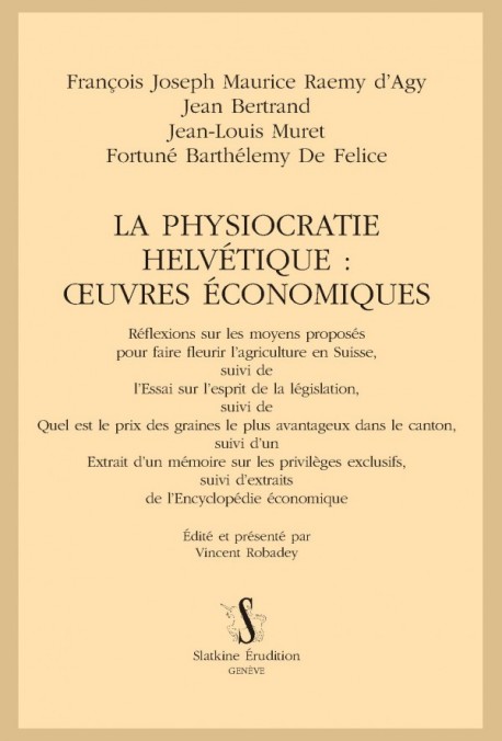 LA PHYSIOCRATIE HELVÉTIQUE : ŒUVRES ÉCONOMIQUES