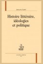 HISTOIRE LITTÉRAIRE, IDÉOLOGIES ET POLITIQUE