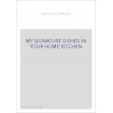 MY SIGNATURE DISHES IN YOUR HOME KITCHEN
