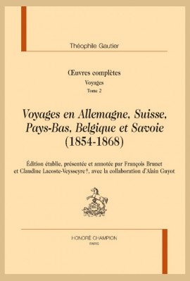 ŒUVRES COMPLÈTES. SECTION IV. VOYAGES. TOME II. VOYAGES EN ALLEMAGNE, SUISSE, PAYS-BAS, BELGIQUE ET SAVOIE