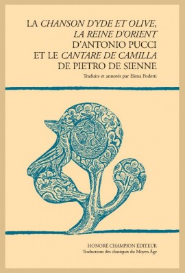 LA CHANSON D’YDE ET OLIVE, LA REINE D’ORIENT D’ANTONIO PUCCI ET LE CANTARE DE CAMILLA DE PIETRO DE SIENNE