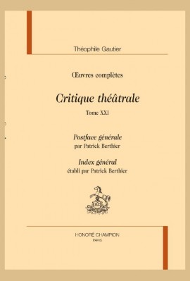 OEUVRES COMPLÈTES CRITIQUE THÉÂTRALE TOME XXI