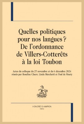 QUELLES POLITIQUES POUR NOS LANGUES ? DE L'ORDONNACE DE VILLERS-COTTERÊTS À LA LOI TOUBON