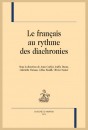 LE FRANCAIS AU RYTHME DES DIACHRONIES
